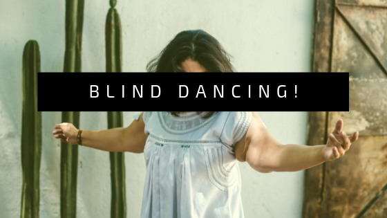 Blind dancing!